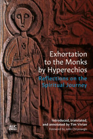 Title: Exhortation to the Monks by Hyperechios: Reflections on the Spiritual Journey, Author: Tim Vivian