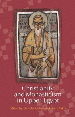 Christianity and Monasticism in Upper Egypt: Volume 1: Akhmim and Sohag