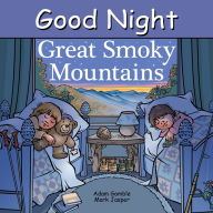 Title: Good Night Great Smoky Mountains, Author: Adam Gamble