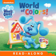 Title: World of Colors! (Blue's Clues and You!), Author: Nickelodeon Publishing