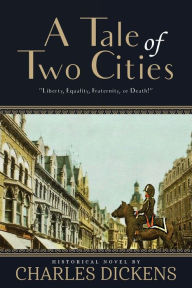 Title: A Tale of Two Cities (Annotated), Author: Charles Dickens