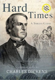Title: Hard Times (Annotated, LARGE PRINT), Author: Charles Dickens