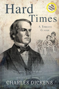 Title: Hard Times (Annotated, LARGE PRINT), Author: Charles Dickens