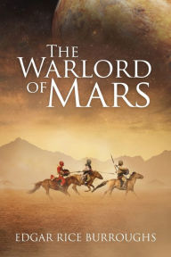 Title: The Warlord of Mars (Annotated), Author: Edgar Rice Burroughs