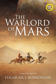 Title: The Warlord of Mars (Annotated, Large Print): Large Print Edition, Author: Edgar Rice Burroughs