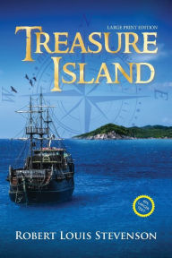 Title: Treasure Island (Annotated, Large Print), Author: Robert Louis Stevenson
