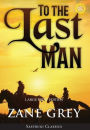 To the Last Man (Annotated, Large Print)