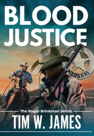 Title: Blood Justice, Author: Tim W James