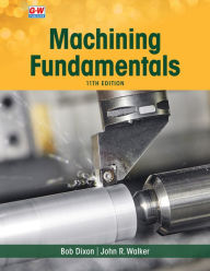 Title: Machining Fundamentals, Author: John R. Walker