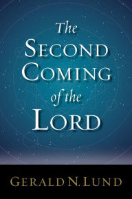 Title: The Second Coming of the Lord, Author: Gerald N. Lund