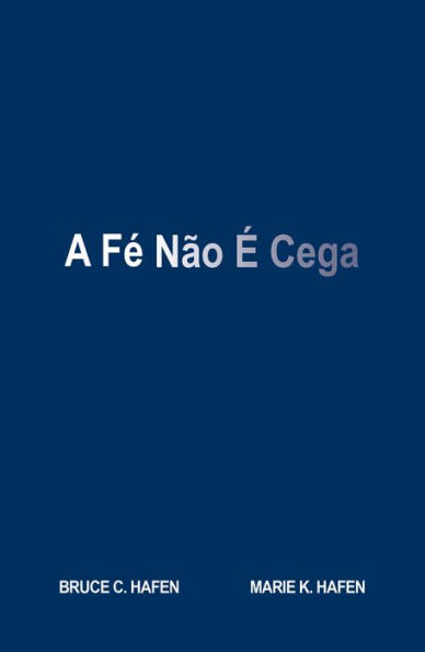 A Fé Não É Cega (Faith is not blind - PORTUGUESE)