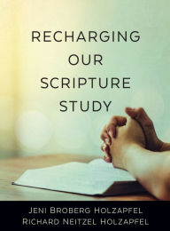 Title: Recharging Our Scripture Study, Author: Jeni Broberg Holzapfel