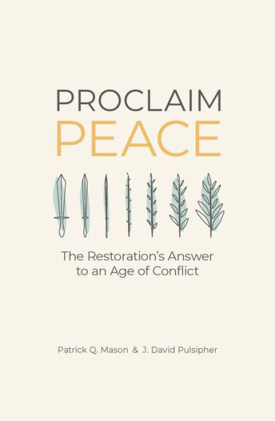 Proclaim Peace: The Restoration's Answer to an Age of Conflict