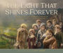 The Light That Shines Forever: The True Story and Remarkable Rescue of 669 Children on the Eve of World War II