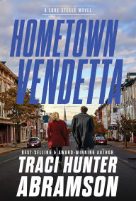 Title: Hometown Vendetta, Author: Traci Hunter Abramson