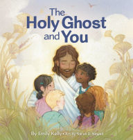 Title: The Holy Ghost and You, Author: Emily Kelly