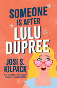 Title: Someone Is After LuLu Dupree, Author: Josi S. Kilpack