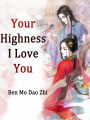 Your Highness, I Love You: Volume 7