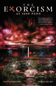 Title: The Exorcism at 1600 Penn, Author: Hannah Rose May