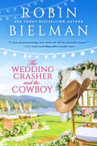 Title: The Wedding Crasher and the Cowboy, Author: Robin Bielman