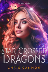 Title: Star-Crossed Dragons, Author: Chris Cannon