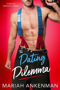 Title: The Dating Dilemma, Author: Mariah Ankenman