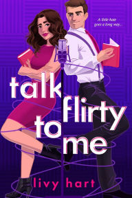 Title: Talk Flirty to Me, Author: Livy Hart