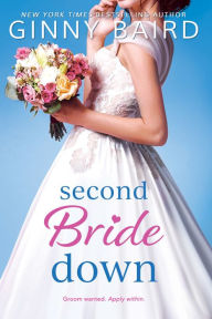 Title: Second Bride Down, Author: Ginny Baird