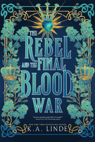 Title: The Rebel and the Final Blood War, Author: K. A. Linde