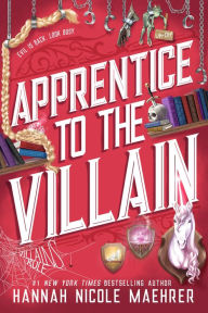 Title: Apprentice to the Villain, Author: Hannah Nicole Maehrer