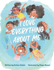 Title: I Love Everything About Me, Author: Fatima Scipio