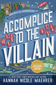 Accomplice to the Villain (B&N Exclusive Edition) (Assistant and the Villain #3)