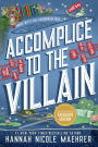 Accomplice to the Villain (B&N Exclusive Edition) (Assistant and the Villain #3)