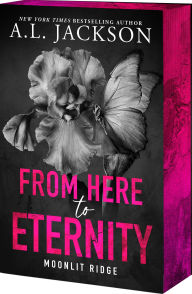 Title: From Here to Eternity, Author: A.L. Jackson