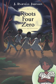 Title: Roots Four Zero, Author: J Darnell Johnson