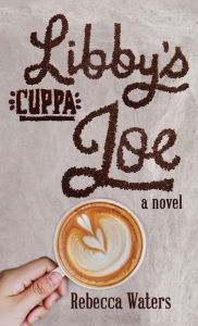 Title: Libby's Cuppa Joe, Author: Rebecca Waters