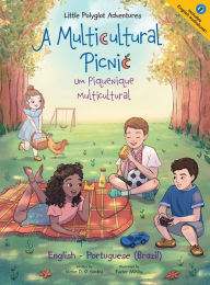 Title: A Multicultural Picnic / Um Piquenique Multicultural - Bilingual English and Portuguese (Brazil) Edition: Children's Picture Book, Author: Victor Dias de Oliveira Santos