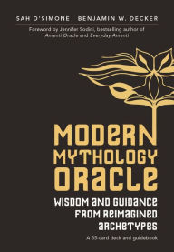 Title: The Modern Mythology Oracle Deck: Wisdom and Guidance from Reimagined Archetypes, Author: Sah D'Simone