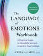 The Language of Emotions Workbook: A Practical Guide to Reveal the Wisdom in Each of Your Feelings