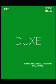Title: Duxe: Manipulation politique des associations noires de France, Author: Editions Canaan