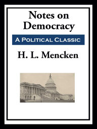 Title: Notes on Democracy, Author: H. L. Mencken