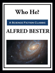Title: Who He?, Author: Alfred Bester