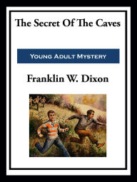 Title: The Secret Of The Caves, Author: Franklin W. Dixon