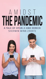 Title: Amidst the Pandemic, Author: Sherwin Winn Zarate