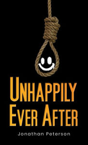 Title: Unhappily Ever After, Author: Jonathan Peterson