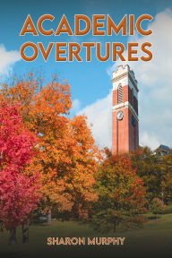 Title: Academic Overtures, Author: Sharon Murphy