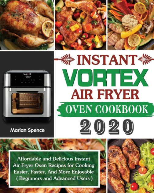 Instant Vortex Air Fryer Oven Cookbook 2020 Affordable and Delicious Instant Air Fryer Oven