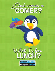 Title: ¿Qué vamos a comer? / What Is for Lunch?, Author: Veronica Wagner