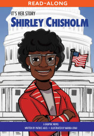 Title: It's Her Story Shirley Chisholm: A Graphic Novel, Author: Patrice Aggs