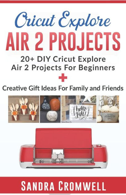 Cricut Explore Air Projects For Beginners Cricut Projects Made